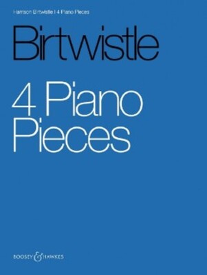 BIRTWISTLE - 4 PIANO PIECES