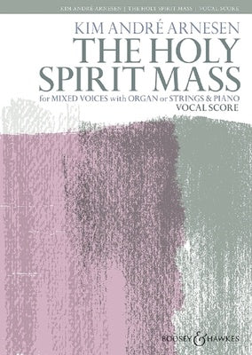 ARNESEN - THE HOLY SPIRIT MASS PIANO/VOCAL SCORE