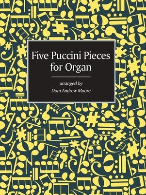 5 PUCCINI PIECES FOR ORGAN