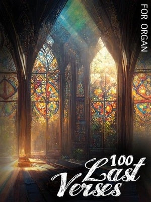 100 LAST VERSES FOR ORGAN