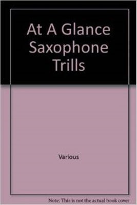 AT A GLANCE GUIDE SAXOPHONE TRILLS