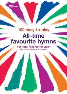 100 EASY TO PLAY ALL TIME FAVOURITE HYMNS FLUTE/RECORDER