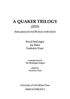 A QUAKER TRILOGY 3 PIECES FOR SATB DIVISI A CAPPELLA
