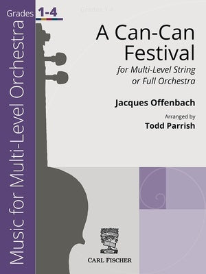A CAN-CAN FESTIVAL STRING OR FULL ORCHESTRA GR1-4 SC/PTS