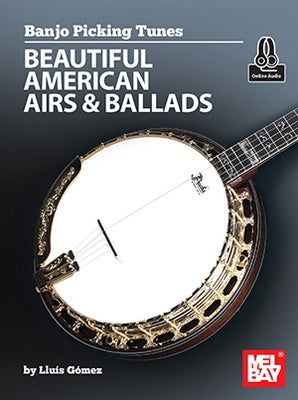 BANJO PICKING TUNES BEAUTIFUL AMERICAN AIRS & BALLADS BK/OLA