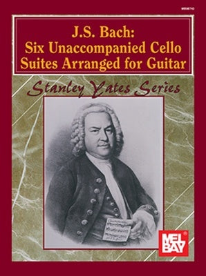 BACH - 6 UNACCOMPANIED CELLO SUITES ARRANGED GUITAR