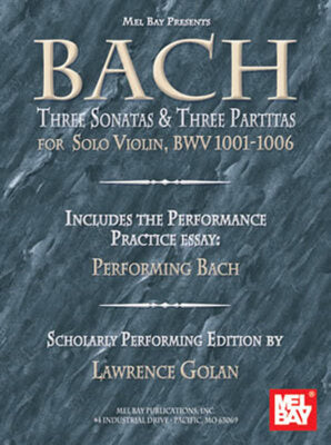 BACH THREE SONATAS & THREE PARTITAS SOLO VIOLIN