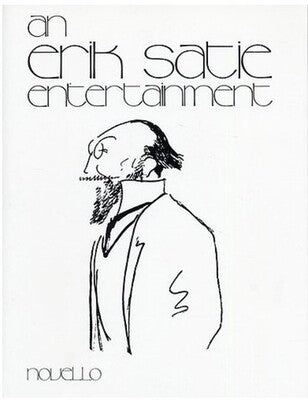 AN ERIK SATIE ENTERTAINMENT FOR PIANO