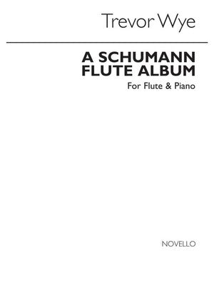 A SCHUMANN FLUTE ALBUM FOR FLUTE/PIANO ED WYE