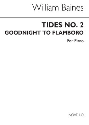 BAINES - TIDES NO 2 GOODNIGHT TO FLAMBORO PIANO