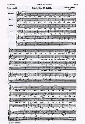 ATTWOOD TEACH ME O LORD SATB