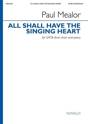 ALL SHALL HAVE THE SINGING HEART SATB DIVISI
