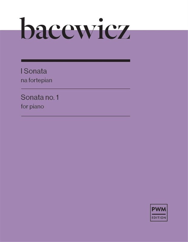 BACEWICZ - SONATA NO 1 FOR PIANO