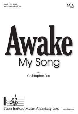 AWAKE MY SONG SSA