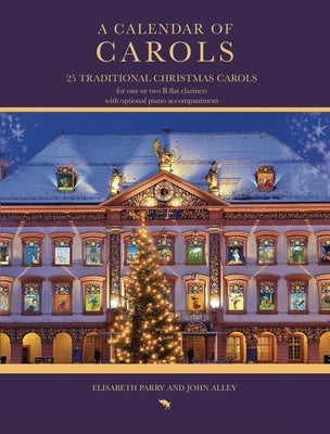 A CALENDAR OF CAROLS FOR 1 OR 2 CLARINETS/OPT PIANO