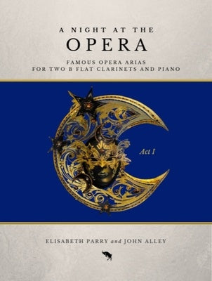 A NIGHT AT THE OPERA ACT 1 FOR 2 CLARINETS/PIANO