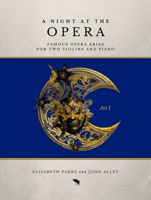 A NIGHT AT THE OPERA ACT 1 FOR 2 VIOLINS/PIANO