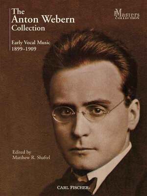 ANTON WEBERN COLLECTION EARLY VOCAL MUSIC
