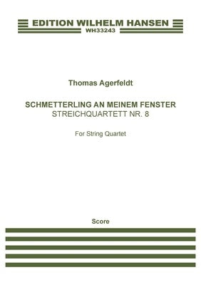 AGERFELDT - SCHMETTERLING AN MEINEM FENSTER STRING QUARTET 8