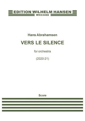 ABRAHAMSEN - VERS LE SILENCE FOR ORCHESTRA FULL SCORE