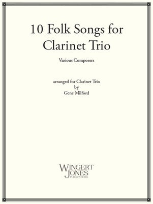 10 FOLK SONGS FOR CLARINET TRIO SC/PTS ARR MILFORD