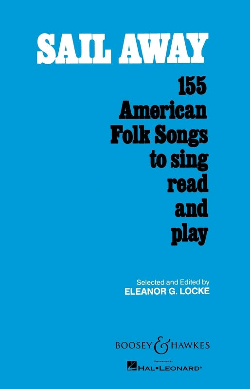 SAIL AWAY 155 AMERICAN FOLK SONGS TO SING PLAY READ