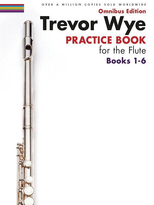 WYE PRACTICE BOOKS FOR THE FLUTE OMNIBUS 1-6