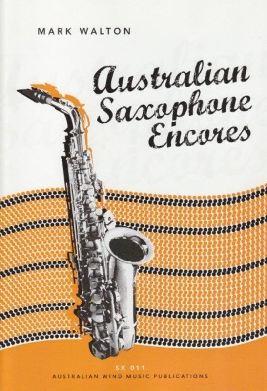 AUSTRALIAN SAXOPHONE ENCORES ALTO SAX/PNO