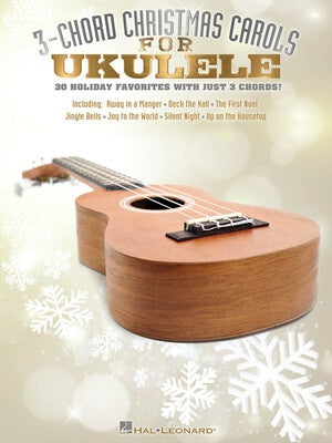 3 CHORD CHRISTMAS CAROLS FOR UKULELE