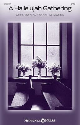A HALLELUJAH GATHERING SATB