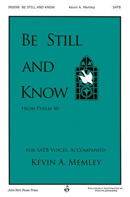 BE STILL AND KNOW SATB