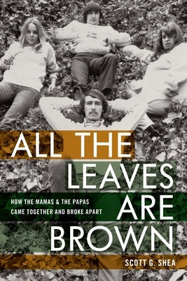 ALL THE LEAVES ARE BROWN MAMAS & THE PAPAS BIOGRAPHY