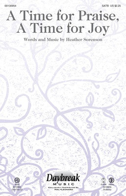 A TIME FOR PRAISE A TIME FOR JOY SATB