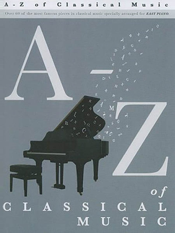A-Z OF CLASSICAL MUSIC EASY PIANO