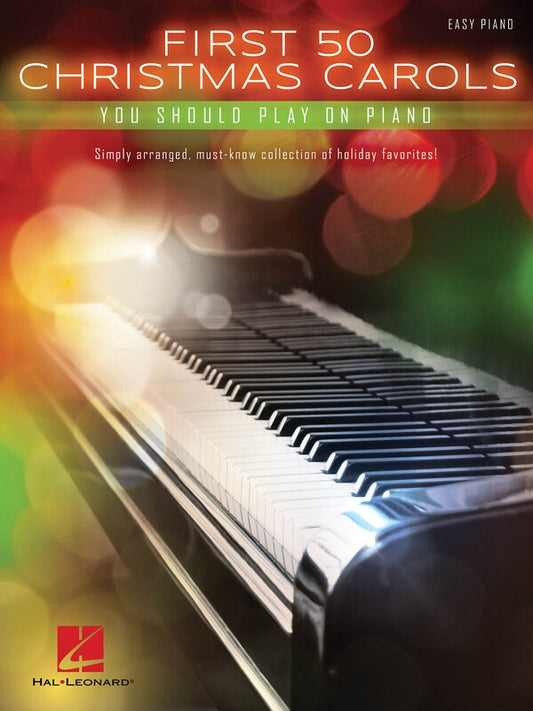 FIRST 50 CHRISTMAS CAROLS YOU SHOULD PLAY ON PIANO