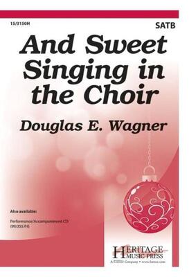 AND SWEET SINGING IN THE CHOIR SATB