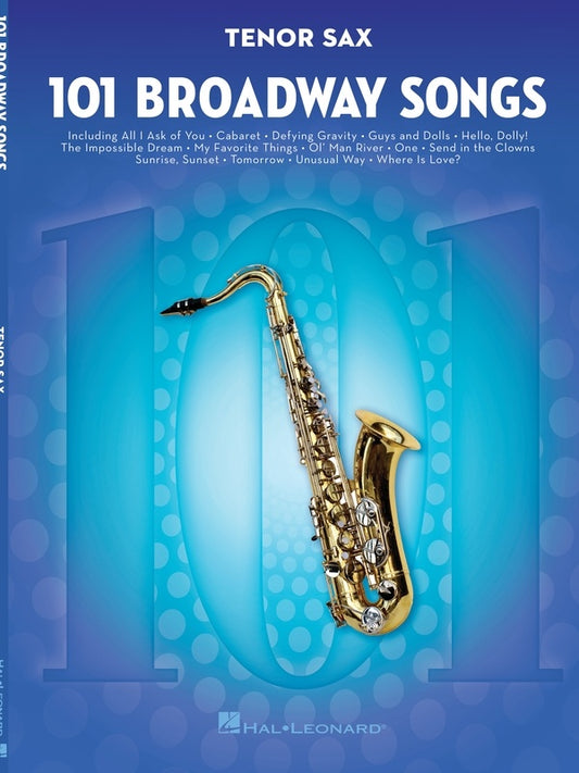 101 BROADWAY SONGS FOR TENOR SAX