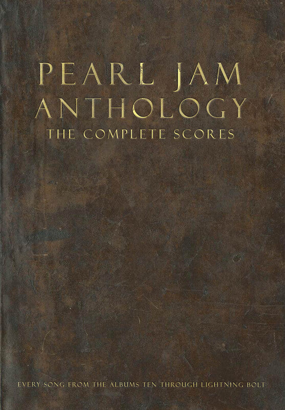 PEARL JAM ANTHOLOGY - COMPLETE SCORES TRANSCRIBED SCORE