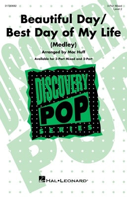 BEAUTIFUL DAY/BEST DAY OF MY LIFE (MEDLEY) 3 PART MIXED/PIAN