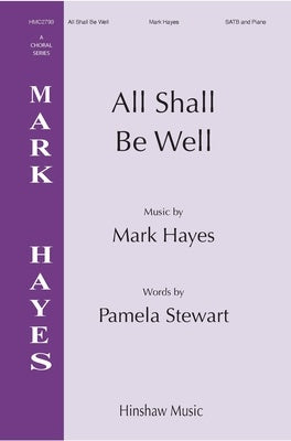 ALL SHALL BE WELL SATB/PIANO (MIN 10 POD)