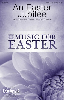 AN EASTER JUBILEE SATB A CAPPELLA