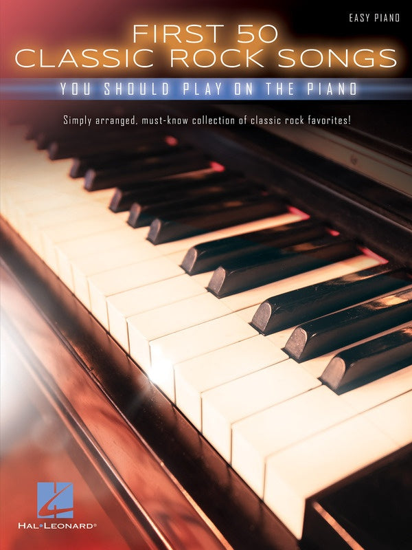 FIRST 50 CLASSIC ROCK SONGS PLAY PIANO