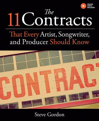 11 CONTRACTS EVERY ARTIST SONGWRITER PRODUCER SHOULD KNOW