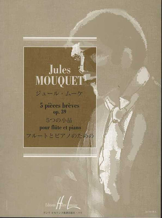 MOUQUET - CINQ PIECES BREVES OP 39 FLUTE/PIANO