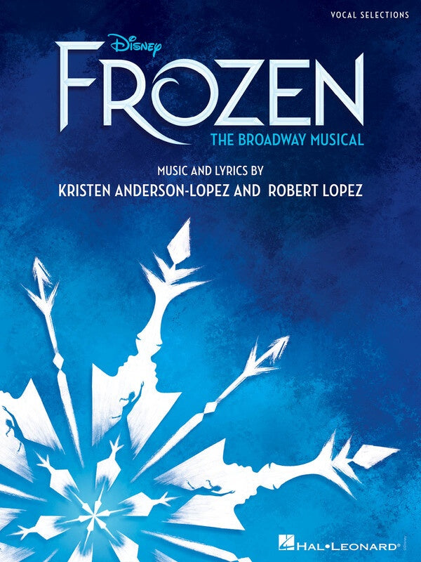 DISNEYS FROZEN - THE BROADWAY MUSICAL VOCAL SELECTIONS