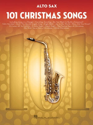 101 CHRISTMAS SONGS FOR ALTO SAX