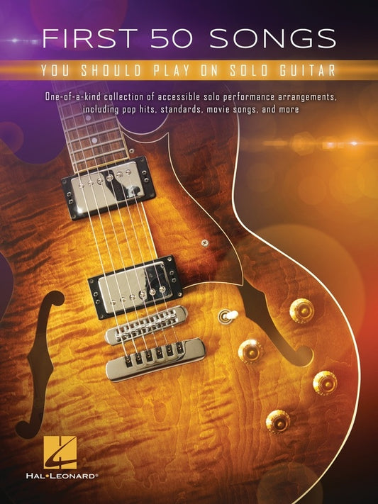 FIRST 50 SONGS YOU SHOULD PLAY ON SOLO GUITAR