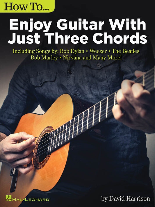 HOW TO ENJOY GUITAR WITH JUST 3 CHORDS