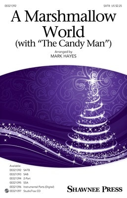A MARSHMALLOW WORLD (WITH THE CANDY MAN) SATB