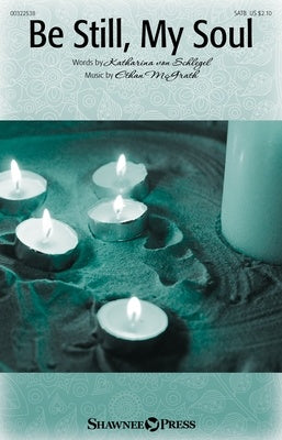 BE STILL MY SOUL SATB